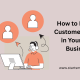 How to Improve Customer Service in Your Small Business? How to Improve Customer Service in Your Small Business