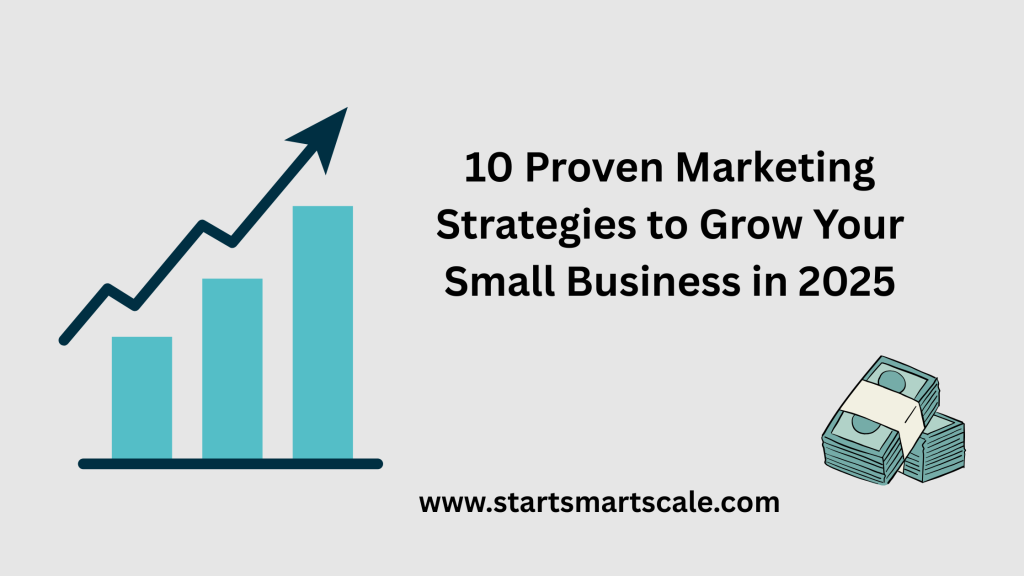 10 Proven Strategies to Grow Your Small Business in 2025