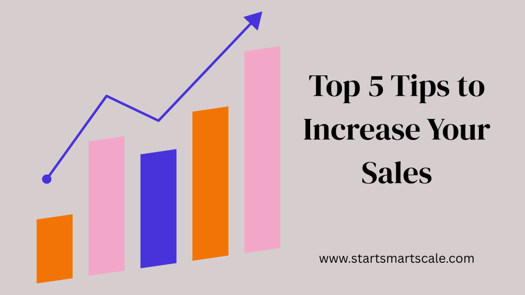 Top 5 Tips to Increase Your Sales